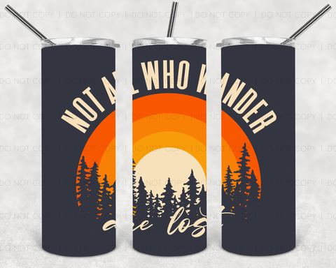 Not All Who Wander Are Lost Sublimation Tumbler Transfer